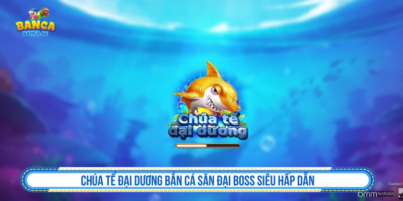 Chúa Tể Đại Dương Bắn Cá Săn Đại Boss Siêu Hấp Dẫn Chúa Tể Đại Dương Bắn Cá Săn Đại Boss Siêu Hấp Dẫn