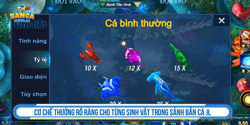 Bắn Cá JL Đồ Họa Chất Lượng Kho Game Ấn Tượng Nhất Cơ chế thưởng rõ ràng cho từng sinh vật trong sảnh bắn cá JL