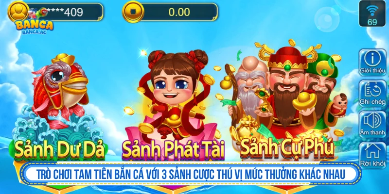 Tam Tiên Bắn Cá Nhận Quà Hot Từ Ba Vị Thần Đại Dương Trò chơi Tam Tiên Bắn Cá với 3 sảnh cược thú vị mức thưởng khác nhau